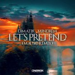Dimatik & MINDREM - Let\'s Pretend (Mausio Remix)