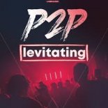 P2P - Levitating (HappyTech Remix)