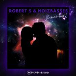 Robert S & NoizBasses - Remember