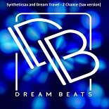 Syntheticsax, Dream Travel - 2 Chance (Sax Version)
