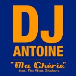DJ Antoine feat. The Beat Shakers - Ma Chérie (DJ Antoine vs Mad Mark Original Mix)