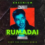 Arsenium - Rumadai (Drop The Cheese Extended Remix)