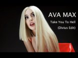 Ava Max - Take You To Hell (Divius Edit)