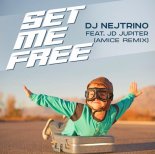 DJ Nejtrino feat. JD Jupiter - Set Me Free (Amice Remix)