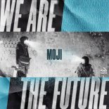 MOJI - We Are The Future (Extended Mix)