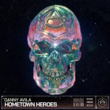 Danny Avila - Hometown Heroes (Extended Mix)