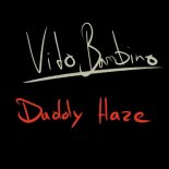 Vito Bambino - Daddy Haze