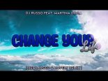 DJ Russo feat. Martina Dogà - Change Your Life ( ReCharged x Hopely Remix )