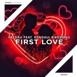 Valdau feat. Kendall Birdsong - First Love (Extended Mix)