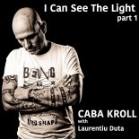 Caba Kroll feat. Laurentiu Duta, Ali Ismail - I Can See the Light (Bass Bumpers Club)