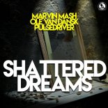 Marvin Mash x Ole Van Dansk & Pulsedriver - Shattered Dreams (Extended Mix)