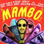 Steve Aoki & Willy William - Mambo (feat. Sean Paul, El Alfa, Sfera Ebbasta & Play-N-Skillz) (Original Mix)