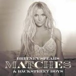 Britney Spears & Backstreet Boys - Matches (Extended Mix)