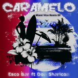 Esco Bar feat. Don Sharicon - Caramelo (Iker Sadaba Miami Vice Extended)