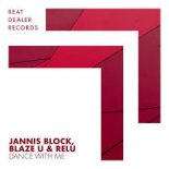 Jannis Block, Blaze U & Relu - Dance With Me (Extended Mix)