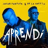 Jacob Forever, De La Ghetto - Aprendí (Original Mix)
