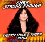 Сher - Strong Enough (Valeriy Smile & Timber Radio Remix)