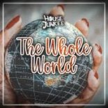 Housejunkee - The Whole World (Radio Edit)
