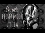 Qubek - Pieśń Mego Życia (Cover)