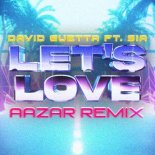 David Guetta ft. Sia - Let\'s Love (Aazar Remix)