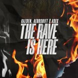 Kazden, Aeroshift & A3EX - The Rave is Here