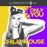 Chillymouse - Only You (Van Edelsteyn Vocal Mix)