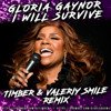 Gloria Gaynor - I Will Survive (Timber & Valeriy Smile Radio Edit)