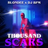 Blondee & DJ Bpm - Thousand Scars (Radio Edit)