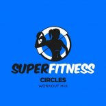 SuperFitness - Circles (Workout Mix 135 bpm)
