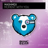 Mashmex - Moment With You (Original Mix)