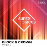 Block & Crown - My Life (Extended Mix)