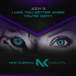 Jody 6 - I Like You Better When You\'re Dirty (Extended Mix)