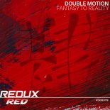 Double Motion - Fantasy To Reality (Extended Mix)
