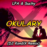 LPA & Suchy - OKULARY (DJ KondiX Remix)