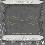 Yes - Owner Of A Lonely Heart (KaktuZ RemiX)
