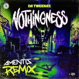 Da Tweekaz - Nothingness (Amentis Remix)