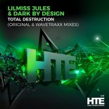 Lilmiss Jules & Dark by Design - Total Destruction (Wavetraxx Hard Mix)