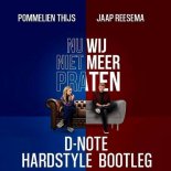 Pommelien Thijs & Jaap Reesema - Nu Wij Niet Meer Praten [D-Note Hardstyle Bootleg]