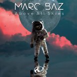 MARC BAZ - Above All Skies (Extended Mix)