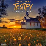 James Timms - Testify (Audio Nitrate Remix)