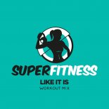 SuperFitness - Like It Is (Workout Mix Edit 133 bpm)