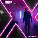 Allenx - Think About Me (Original Mix)