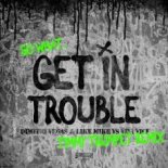 Dimitri Vegas & Like Mike x Vini Vici - Get In Trouble (So What) (LILO Remix)