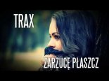 Trax - Zarzucę Płaszcz