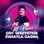 M-Power - Gdy Wszystkie Światła Gasną (Radio Version)