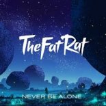 TheFatRat - Never Be Alone (Riedel-Remixer)