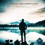 Alex Megane x STEEL x Gordon & Doyle - River Flows in You (Original Mix)