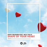 Dave Crusher Feat. Mila Falls - Shape Of Your Heart (Extended Mix)