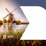 Rene Ablaze & Michel Westerhoff - Made In Holland (Miroslav Vrlik & Dave Steward Extended Remix)
