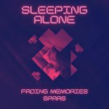 Fading Memories & Spars - Sleeping Alone